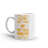 Aliens Don't Exist Mug