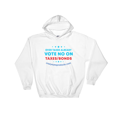 No On Taxes/Bonds Hooded Sweatshirt