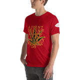"A JOINT DOESN,T BELONG IN THE ASHTRAY ROACHEZ DO" T-Shirt
